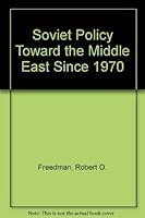 Soviet policy toward the Middle East since 1970 0030466067 Book Cover