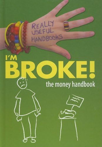 I'm Broke!: The Money Handbook (Really Useful Handbooks)