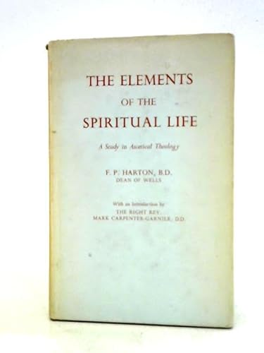 The elements of the spiritual life: A study in ... B0007JEBRW Book Cover