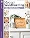 Modern Woodburning: 9 Skill-building Projects for Learning Pyrography