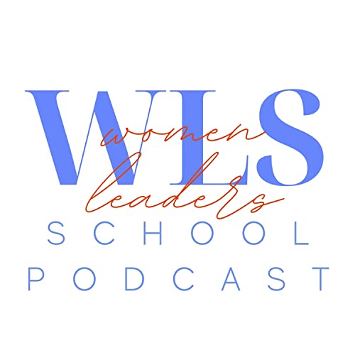 Couverture de The Women Leaders School Podcast