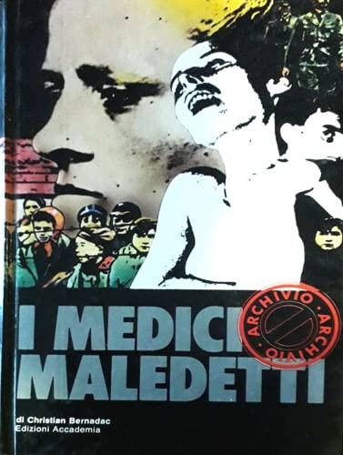 I MEDICI MALEDETTI - Esperimenti medici condotti su uomini nei campi di concentramento 1973