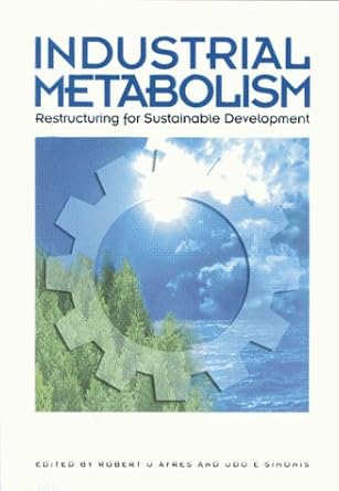 Industrial Metabolism: Restructuring for Sustainable Development
