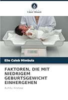 FAKTOREN, DIE MIT NIEDRIGEM GEBURTSGEWICHT EINHERGEHEN: Bumbu, Kinshasa (German Edition) 6208782899 Book Cover