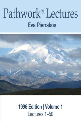 Complete Lecture of the Pathwork 1996 Edition Vol. 1 (Complete Lectures of the Pathwork 1996 Edition)