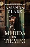 La medida del tiempo: Ficción histórica romántica (Voces de un siglo)