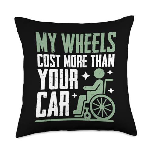 My Wheels Cost More Than Your Car Paraplegic Throw Pillow