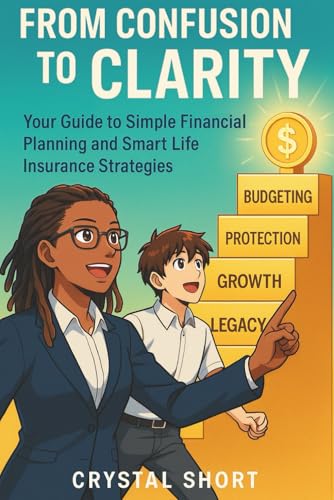 From Confusion To Clarity: The Everyday Guide to Money Clarity, Smart Habits, and Family Protection