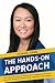 The Hands-on Approach: The Ultimate Guide To Getting Rid Of Nagging Hand And Shoulder Problems Without Pills, Injections, or Surgery.