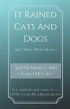 Paperback It Rained Cats and Dogs: For students in lessons 61-70 of the Learn Reading program (Learn Reading Presents) Book