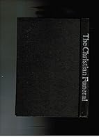 Christian Funeral/Meaning Purpose & Modern Practice B0026PT5YO Book Cover