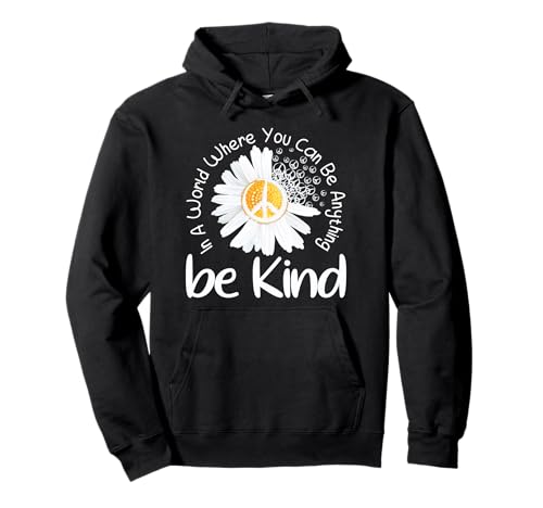 In a world where you can be anything be kind peace sign Sudadera con Capucha
