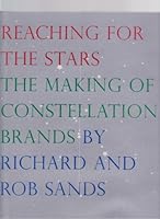 Reaching for the Stars : The Making of Constellation Brands 0981742505 Book Cover