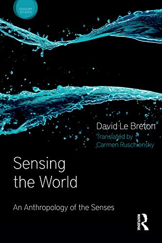 Sensing the World: An Anthropology of the Senses (Sensory Studies) (English Edition)