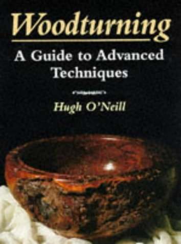 Woodturning: A Guide to Advanced Techniques (Manual of Techniques)
