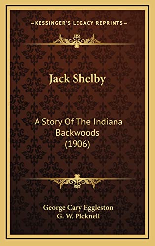 Jack Shelby: A Story Of The Indiana Backwoods (1906)