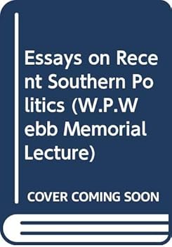 Essays on Recent Southern Politics (W.P.Webb Memorial Lecture)