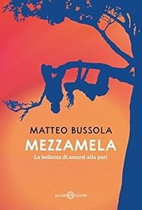 Vedi scheda su Amazon Mezzamela. La bellezza di amarsi alla pari