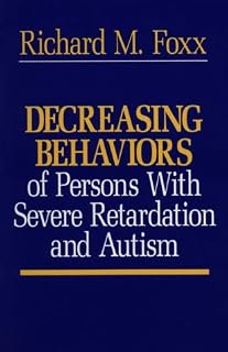 Decreasing Behaviors of Persons With Severe Retardation and Autism
