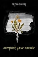 Compost Your Despair 1956285970 Book Cover