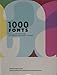 1000 Fonts: An Illustrated Guide to Finding the Right Typeface