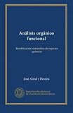 analisis organico cualitativo concepto  Análisis orgánico funcional. Identificación sistemática de especies químicas