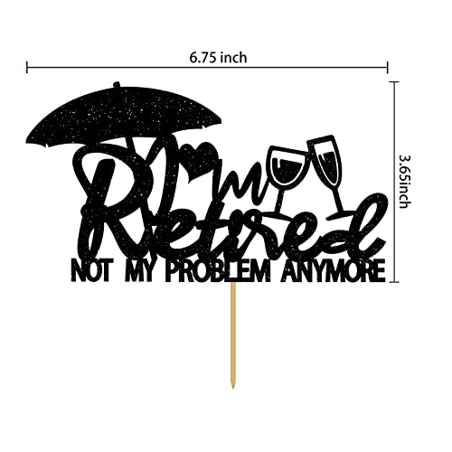Ufocusmi I'm Retired Cake Topper , Not My Problem Anymore Cake Decorations, Retirement Cake Topper Party Decorations For Men Women, Black #TOP3