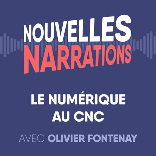 Le numérique au CNC - avec Olivier Fontenay