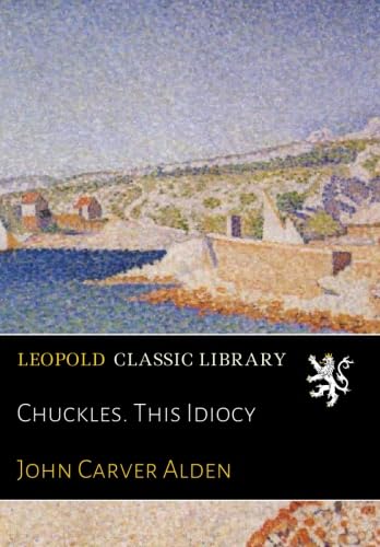 Chuckles. This Idiocy