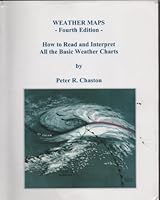 WEATHER MAPS - Fourth Edition: How to Read and Interpret all the Basic Weather Charts 0964517280 Book Cover