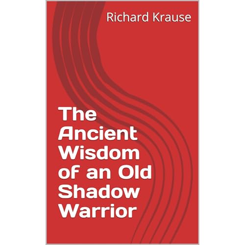 The Ancient Wisdom of an Old Shadow Warrior Audiolibro Por Richard Krause arte de portada