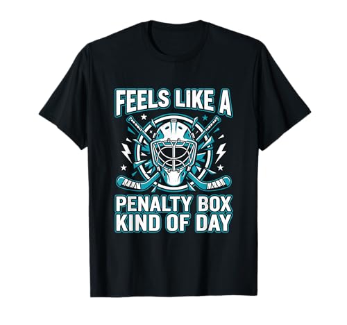 Funny Ice Hockey Humor Feels Like A Penalty Box Kind of Day T-Shirt