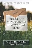 The Reilly Thanksgiving Invitational Story: As Told by Those Born of the Greatest Generation