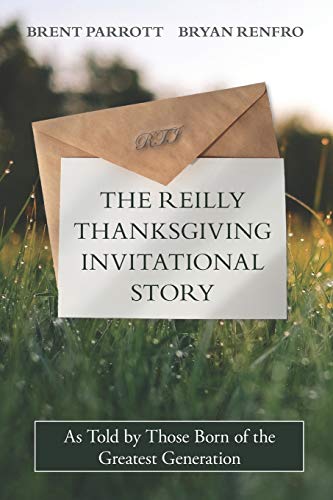 The Reilly Thanksgiving Invitational Story: As Told by Those Born of the Greatest Generation