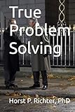 True Problem Solving