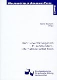 Künstlervertretungen im 21. Jahrhundert - International Artist Tools (Wolfenbütteler Akademie-Texte)
