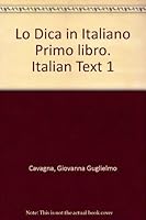 Lo Dica in Italiano Primo libro. Italian Text 1 0884990931 Book Cover