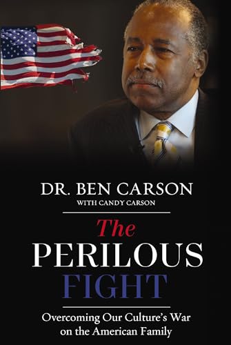 The Perilous Fight: Overcoming Our Culture's War...