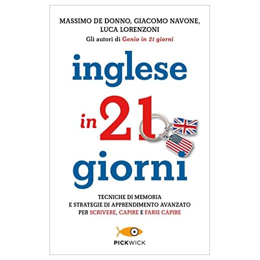 Inglese in 21 giorni. Tecniche di memoria e strategie di apprendimento avanzato per scrivere, capire e farsi capire