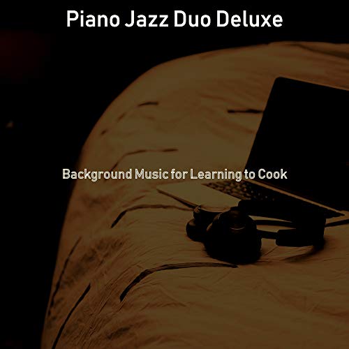 Background Music for Learning to Cook de Piano Jazz Duo Deluxe en ...