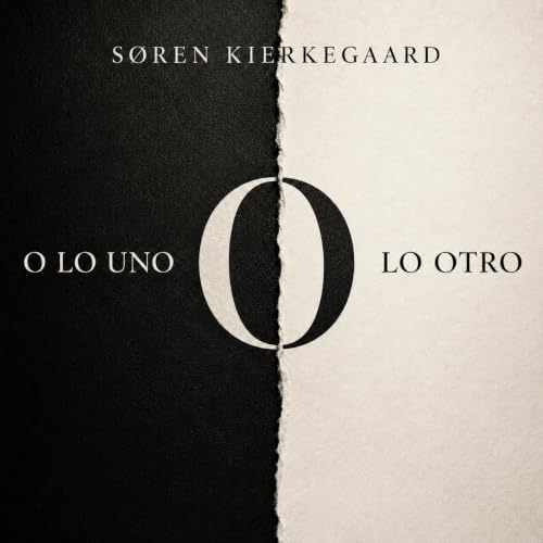 O lo Uno o lo Otro de Søren Kierkegaard (Spanish Edition)