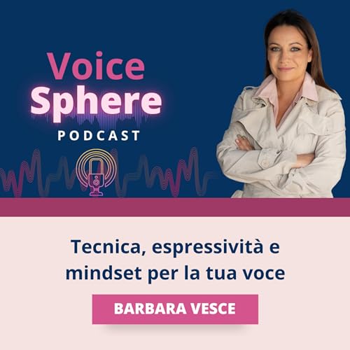 Couverture de VOICESPHERE - TECNICA, ESPRESSIVIT&Agrave; E MINDSET PER LA TUA VOCE