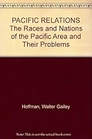 PACIFIC RELATIONS The Races and Nations of the Pacific Area and Their Problems B0011X8AVG Book Cover