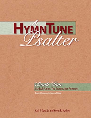 A HymnTune Psalter Book Two: Revised Common Lectionary Edition Gradual Psalms: The Season After Pentecost