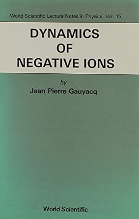 Dynamics Of Negative Ions: 15 book cover