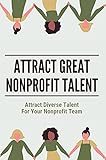 retainer draht löst sich  Attract Great Nonprofit Talent: Attract Diverse Talent For Your Nonprofit Team: Attract And Retain Great Nonprofit Talent (English Edition)