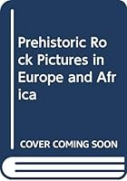Prehistoric Rock Pictures in Europe and Africa 0405015615 Book Cover