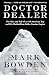 Doctor Dealer: The Rise and Fall of an All-American Boy and His Multimillion-Dollar Cocaine Empire