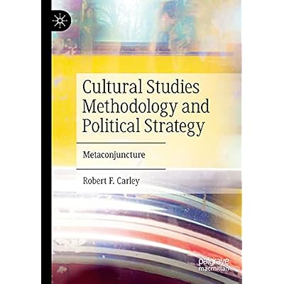 Cultural Studies Methodology and Political Strategy