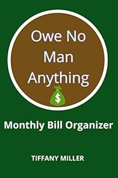 Paperback Owe No Man Anything: Monthly Bill Organizer Planner Book